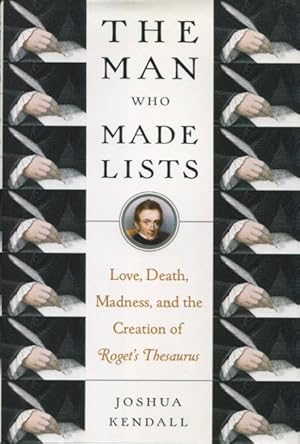 Image du vendeur pour The Man Who Made Lists: Love, Death, Madness, and the Creation of Roget's Thesaurus mis en vente par Kenneth A. Himber
