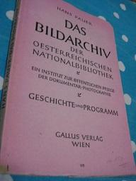Das Bildarchiv der Oesterreichischen Nationalbibliothek Geschichte und Programm