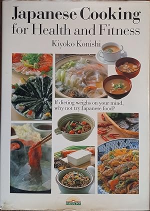 Image du vendeur pour Japanese Cooking for Health and Fitness mis en vente par The Book House, Inc.  - St. Louis