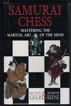 Seller image for SAMURAI CHESS. Mastering Strategic Thinking through the Martial Art of the Mind. for sale by M. & A. Simper Bookbinders & Booksellers