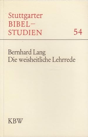 Bild des Verkufers fr Die weisheitliche Lehrrede : eine Untersuchung von Sprche 1 - 7. / Stuttgarter Bibelstudien ; 54 zum Verkauf von Versandantiquariat Nussbaum