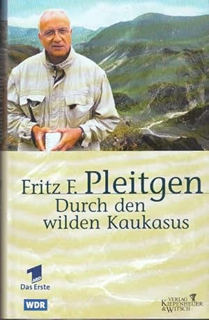 Bild des Verkufers fr Durch den wilden Kaukasus. Fritz F. Pleitgen. Mit Fotos von Stefan Tolz zum Verkauf von AMAHOFF- Bookstores