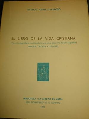 Immagine del venditore per El libro de la vida cristiana. Versin castellana medieval de una obra apcrifa de San Agustn. Edicin crtica y estudio venduto da Librera Antonio Azorn