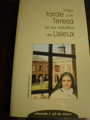 Larga tarde con Teresa en los claustros de Lisieux