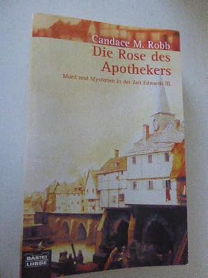 Imagen del vendedor de Die Rose des Apothekers. Mord und Mysterien in der Zeit Edwards III. TB a la venta por Deichkieker Bcherkiste