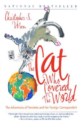 Bild des Verkufers fr The Cat Who Covered the World: The Adventures of Henrietta and Her Foreign Correspondent (Paperback or Softback) zum Verkauf von BargainBookStores