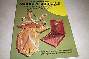 EASY-TO-MAKE WOODEN SUNDIALS Instructions and Plans for 5 Projects