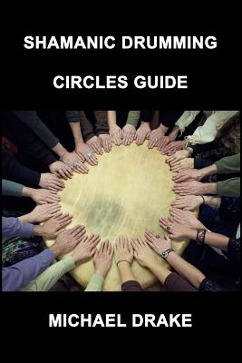 Seller image for Shamanic Drumming Circles Guide (Paperback or Softback) for sale by BargainBookStores