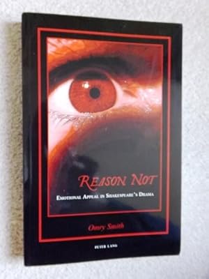 Reason Not: Emotional Appeal in Shakespeare's Drama