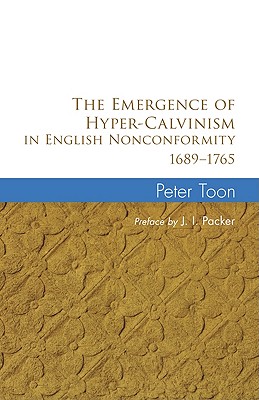 Bild des Verkufers fr The Emergence of Hyper-Calvinism in English Nonconformity 1689-1965 (Paperback or Softback) zum Verkauf von BargainBookStores