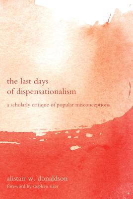 Seller image for The Last Days of Dispensationalism (Paperback or Softback) for sale by BargainBookStores