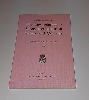 Seller image for The Law Relating to Safety and Health in Mines and Quarries - Supplement to Parts 1, 2 and 3 - 1975 Health and Safety Executuve for sale by CURIO