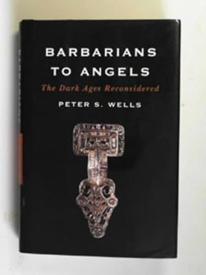 Seller image for Barbarians to angels: the dark ages reconsidered for sale by Cotswold Internet Books