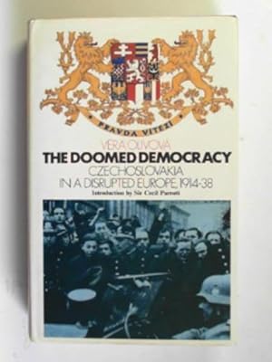 Bild des Verkufers fr The doomed democracy: Czechoslovakia in a disrupted Europe 1914-38 zum Verkauf von Cotswold Internet Books