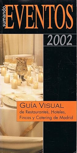 Imagen del vendedor de SUMANDO EVENTOS. Gua visual de Restaurantes, Hoteles, Fincas y Catering de Madrid 2002 a la venta por Librera Torren de Rueda