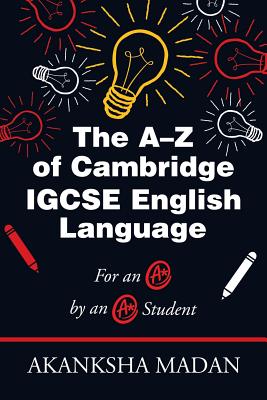 Seller image for The A-Z of Cambridge Igcse English Language: For an A* by an A* Student (Paperback or Softback) for sale by BargainBookStores