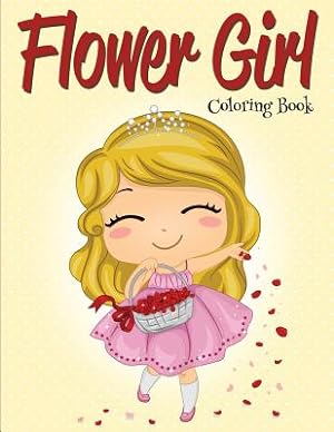 Seller image for Flower Girl: Coloring Book (Wedding Coloring Book) (Paperback or Softback) for sale by BargainBookStores