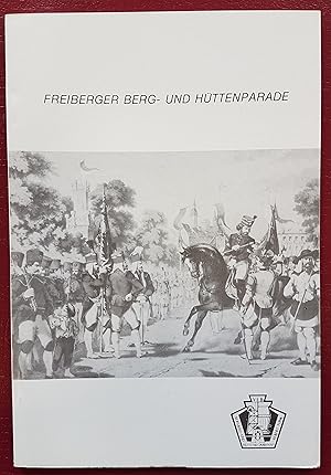 Freiberger Berg- und Hüttenparade anlässlich des Tages des Bergmannes und Energiearbeiters und de...