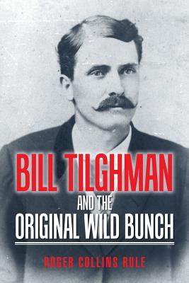 Bild des Verkufers fr Bill Tilghman and the Original Wild Bunch (Paperback or Softback) zum Verkauf von BargainBookStores