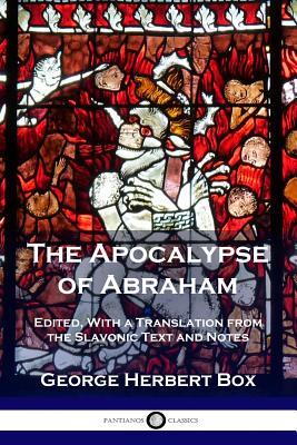 Immagine del venditore per The Apocalypse of Abraham: Edited, with a Translation from the Slavonic Text and Notes (Paperback or Softback) venduto da BargainBookStores