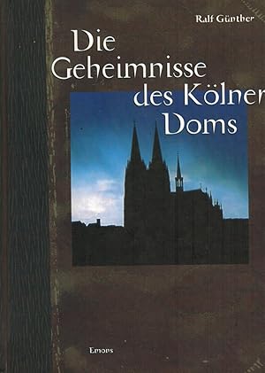 Imagen del vendedor de Die Geheimnisse des Klner Doms a la venta por Paderbuch e.Kfm. Inh. Ralf R. Eichmann