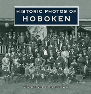 Image du vendeur pour Historic Photos of Hoboken (Hardback or Cased Book) mis en vente par BargainBookStores