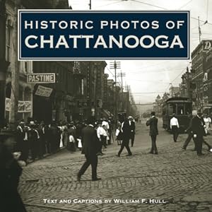 Seller image for Historic Photos of Chattanooga (Hardback or Cased Book) for sale by BargainBookStores