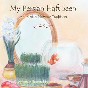 Seller image for My Persian Haft Seen: An Iranian Nowruz Tradition (Paperback or Softback) for sale by BargainBookStores