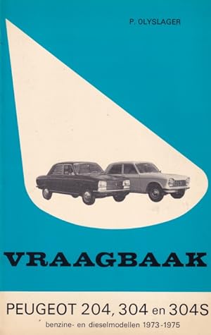 Vraagbaak Peugeot 204, 304 en 304S Benzine en dieselmodellen 1973-1975