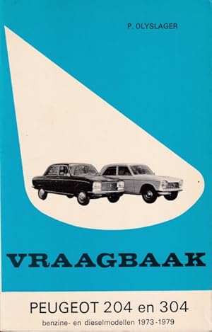 Vraagbaak Peugeot 204 en 304 benzine en dieselmodellen 1973-1979