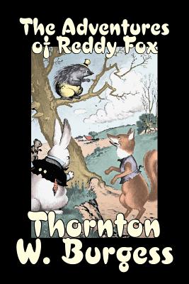 Seller image for The Adventures of Reddy Fox by Thornton Burgess, Fiction, Animals, Fantasy & Magic (Paperback or Softback) for sale by BargainBookStores