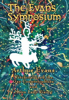 Seller image for The Evans Symposium: Witchcraft and the Gay Counterculture and Moon Lady Rising (Hardback or Cased Book) for sale by BargainBookStores