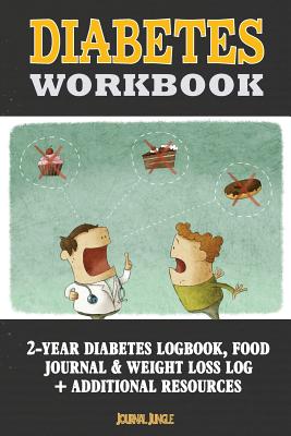 Seller image for Diabetes Workbook: 24-Month Diabetes Self Management Workbook (Contains Blood Sugar Log, Weight Loss Log, Nutrient Guide, Calorie Expendi (Paperback or Softback) for sale by BargainBookStores