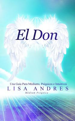 Image du vendeur pour El Don: Una Gu�a Para M�diums, Ps�quicos E Intuitivos (Paperback or Softback) mis en vente par BargainBookStores