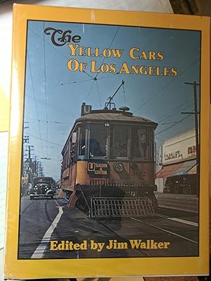 Seller image for The Yellow Cars of Los Angeles; A Roster of Streetcars of Los Angeles and Successors From the 1890s to 1963 for sale by Fred M. Wacholz