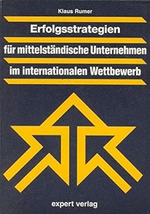 Seller image for Erfolgsstrategien fr mittelstndische Unternehmen im internationalen Wettbewerb. Innovationen schneller umsetzen ; flexibel das Auslandsgeschft auf- und ausbauen ; Frderprogramme und Finanzierungsinstrumente nutzen. for sale by Antiquariat Kalyana