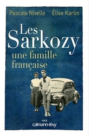 Image du vendeur pour Les Sarkozy : Une famille franaise mis en vente par dansmongarage