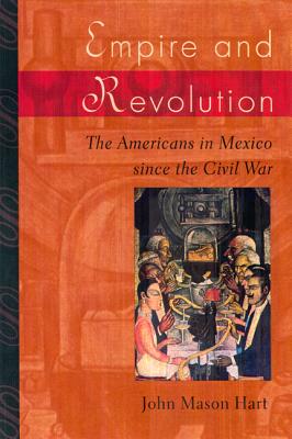 Seller image for Empire and Revolution: The Americans in Mexico Since the Civil War (Paperback or Softback) for sale by BargainBookStores