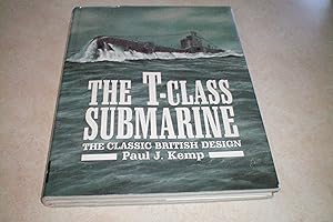 Bild des Verkufers fr THE T-CLASS SUBMARINE The Classic British Design zum Verkauf von Masons' Books