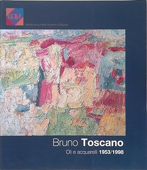 Bruno Toscano. Oli e acquarelli 1953-1998