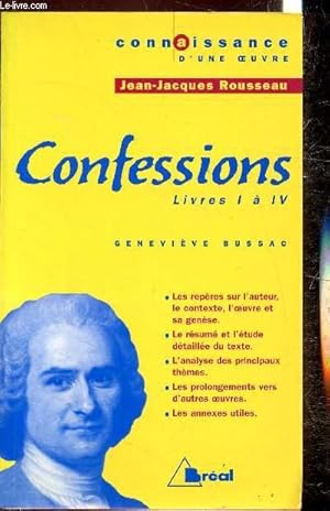Image du vendeur pour Connaissance d'une oeuvre - Jean Jacques Rousseau - Confessions Livres I  IV - mis en vente par Le-Livre