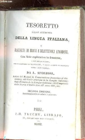 Imagen del vendedor de Tesoretto dello studente della Lingua italiana o raccolta di brevi e dilettevoli aneddoti, con note esplicative in francese, a pie delle pagine, per facilitare la traduzione, e cogli accenti di prosodia sopra ogni parola a la venta por Le-Livre