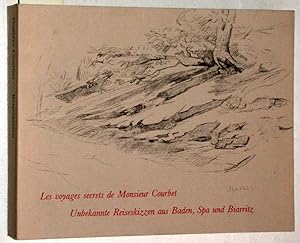 Les Voyages secrets de Monsieur Courbet. Unbekannte Reiseskizzen aus Baden, Spa und Biarritz.
