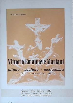 Vittorio Emanuele Mariani. Pittore, scultore, medaglista