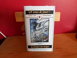 Bild des Verkufers fr A vous de jouer ! : Tome 9, Le dragon des neiges zum Verkauf von La Bouquinerie  Dd