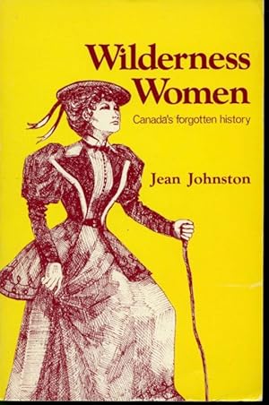 Immagine del venditore per Wilderness Women : Canada's Forgotten History venduto da Librairie Le Nord