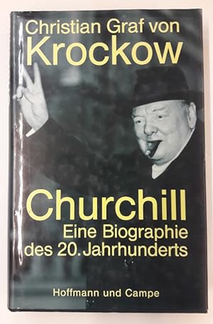Bild des Verkufers fr Churchill. Eine Biographie des 20. Jahrhunderts. zum Verkauf von Der Buchfreund