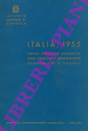 Italia, 1955. Notizie statistiche riassuntive sulle condizioni demografiche economiche e sociali.
