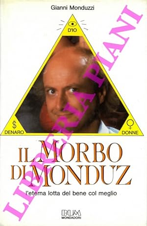 Bild des Verkufers fr Il morbo di Monduz. L'eterna lotta del bene col meglio. zum Verkauf von Libreria Piani