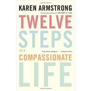 Seller image for Twelve Steps to a Compassionate Life for sale by eCampus